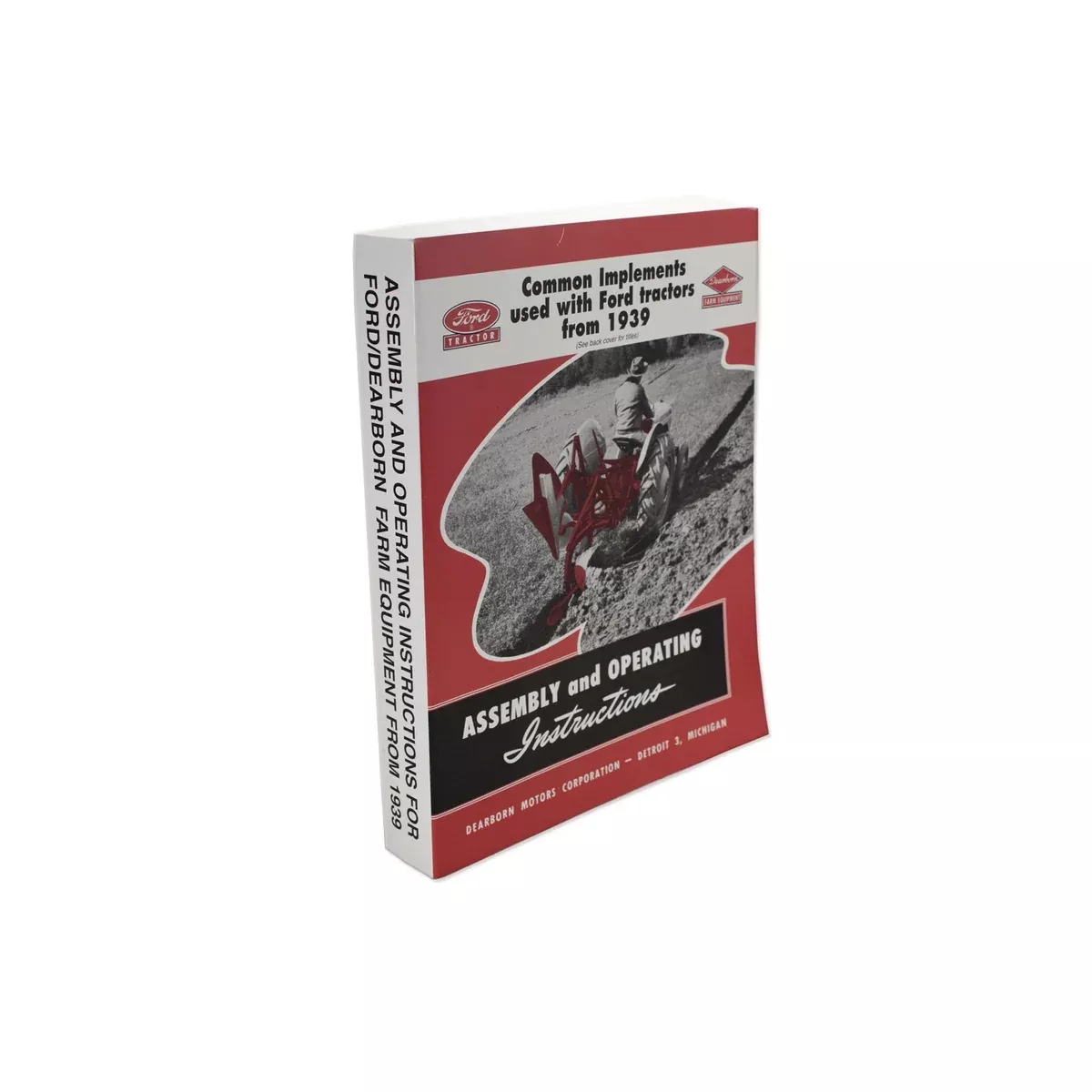 Assembly And Operating Instructions For Ford / Dearborn Farm Equipment From 1939 And Up