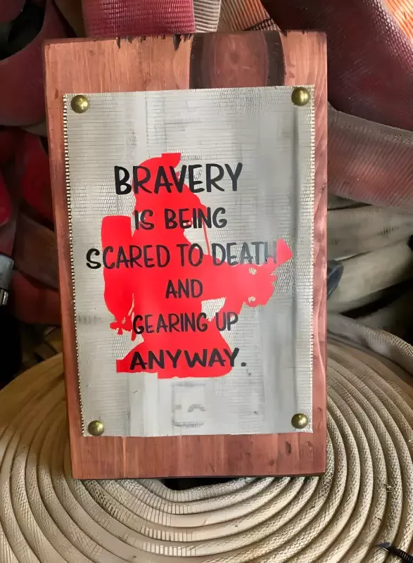 Bravery is Strong Fire Hose Sign