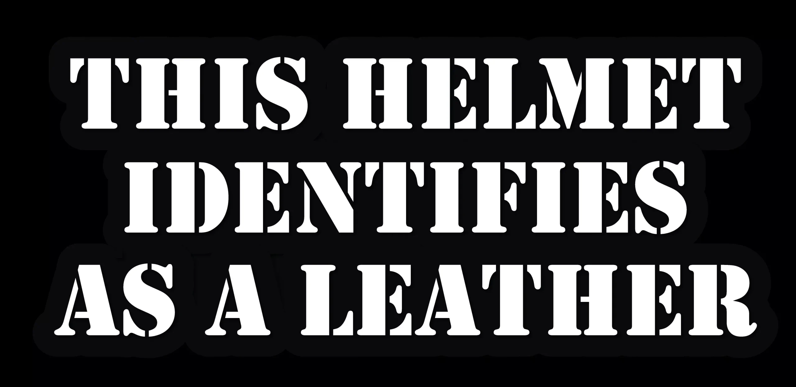 THIS HELMET IDENTIFIES AS A LEATHER HELMET DECAL