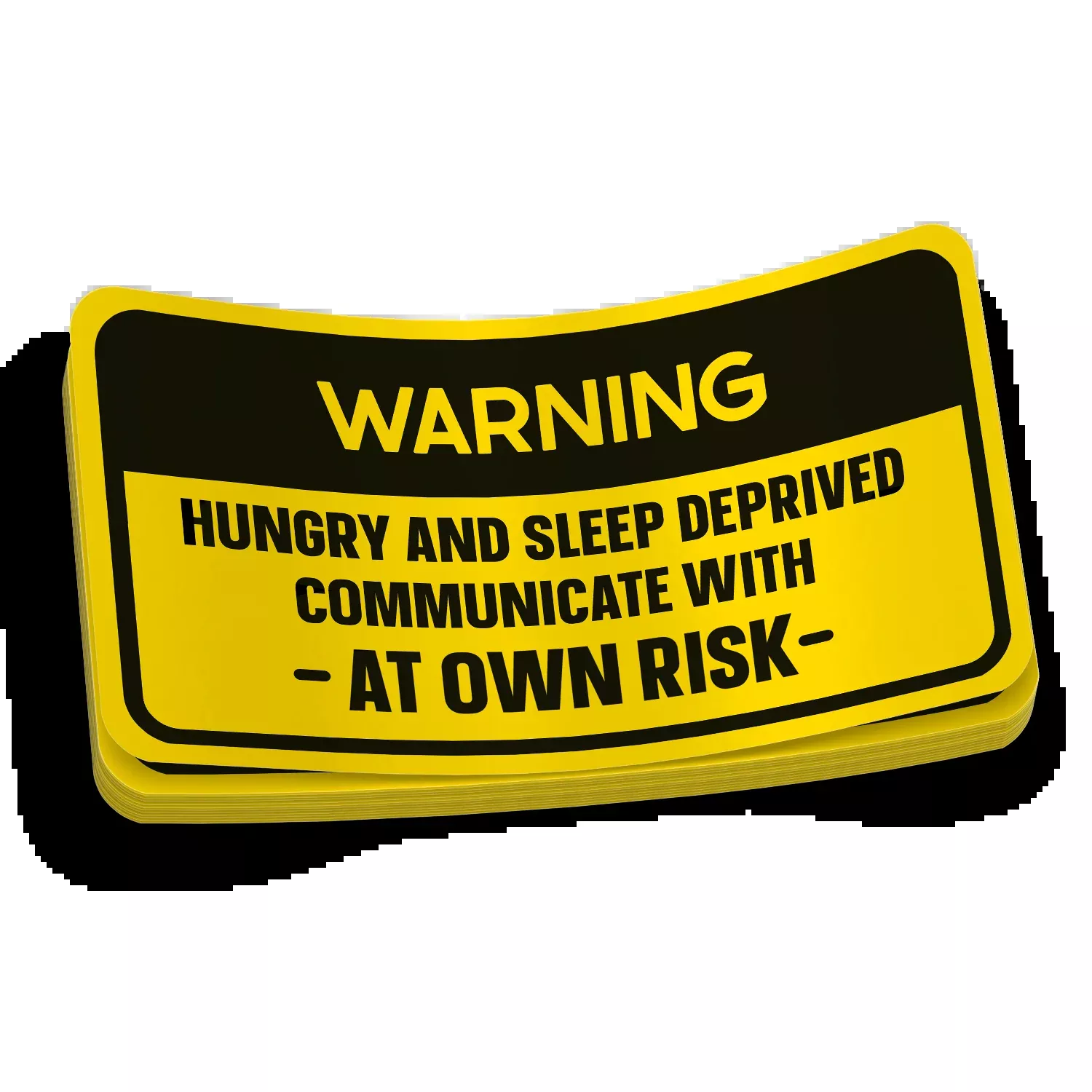 Warning Hungry and Sleep Deprived Sticker